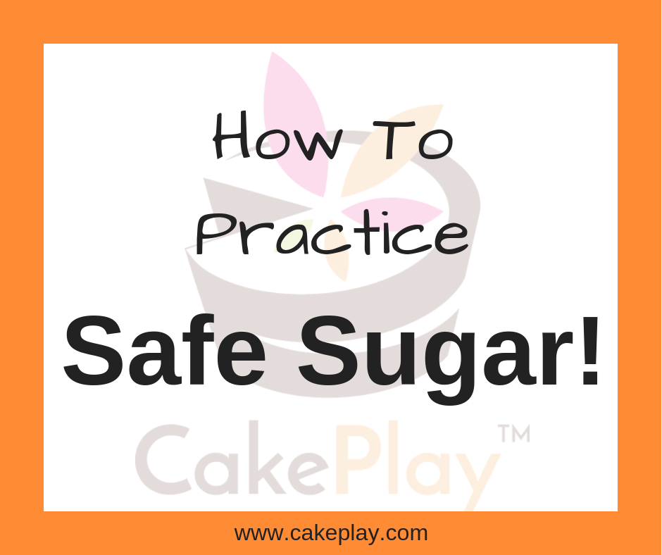 How to Practice Safe Sugar
